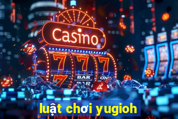 luật chơi yugioh