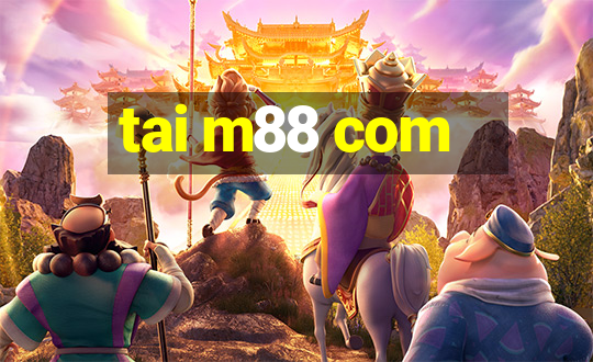 tai m88 com