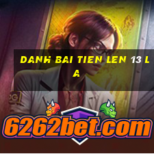 danh bai tien len 13 la