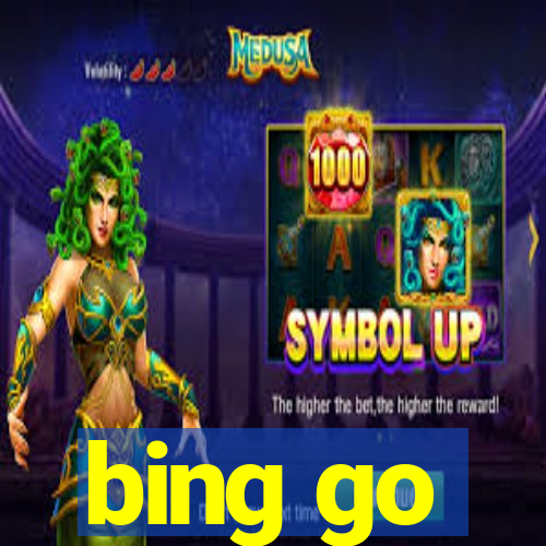 bing go