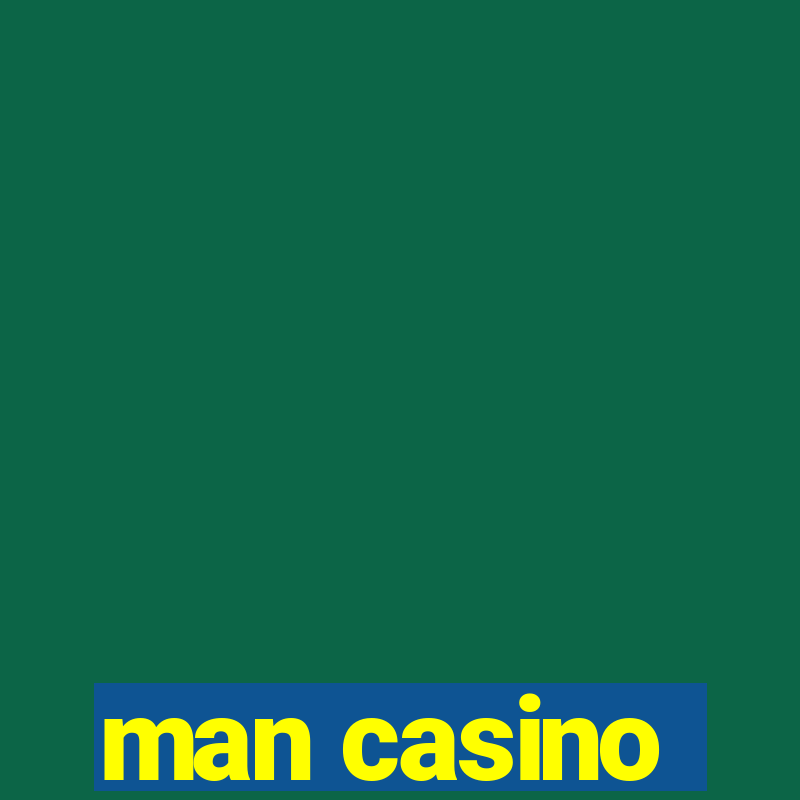 man casino