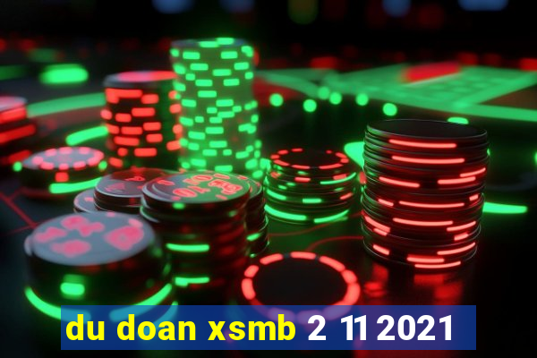 du doan xsmb 2 11 2021