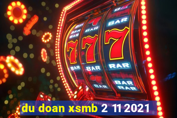 du doan xsmb 2 11 2021