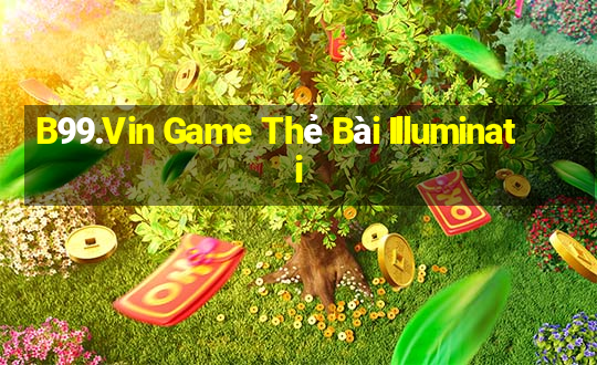 B99.Vin Game Thẻ Bài Illuminati