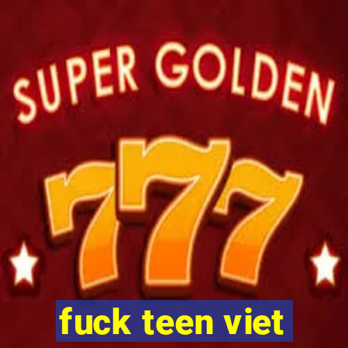 fuck teen viet