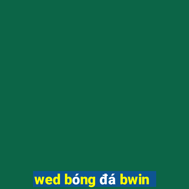 wed bóng đá bwin