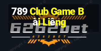 789 Club Game Bài Liêng