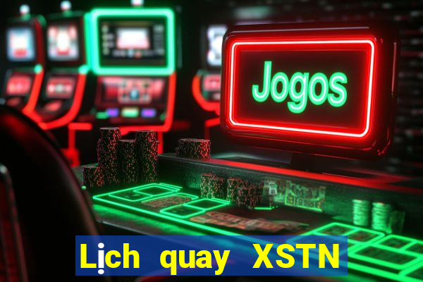 Lịch quay XSTN Thứ 6