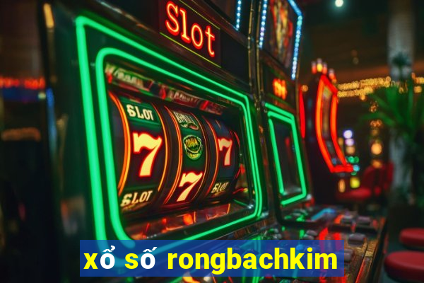 xổ số rongbachkim