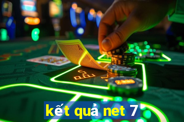 ket qua net 7