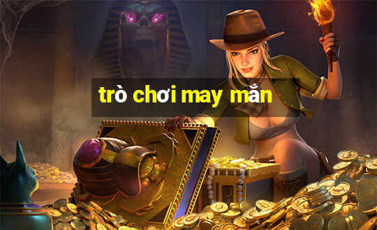 trò chơi may mắn