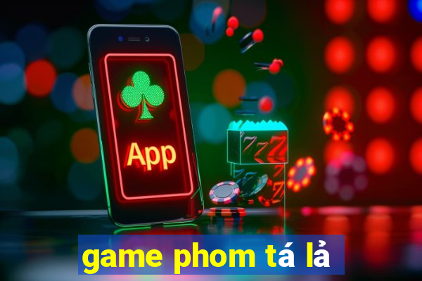 game phom tá lả