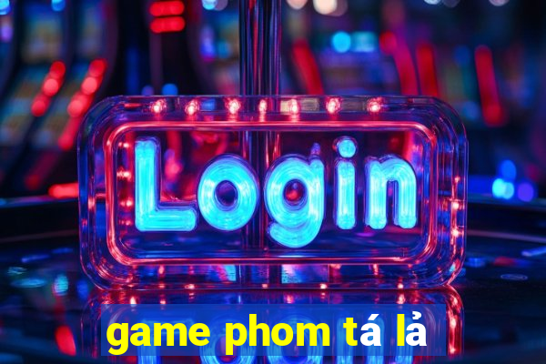 game phom tá lả