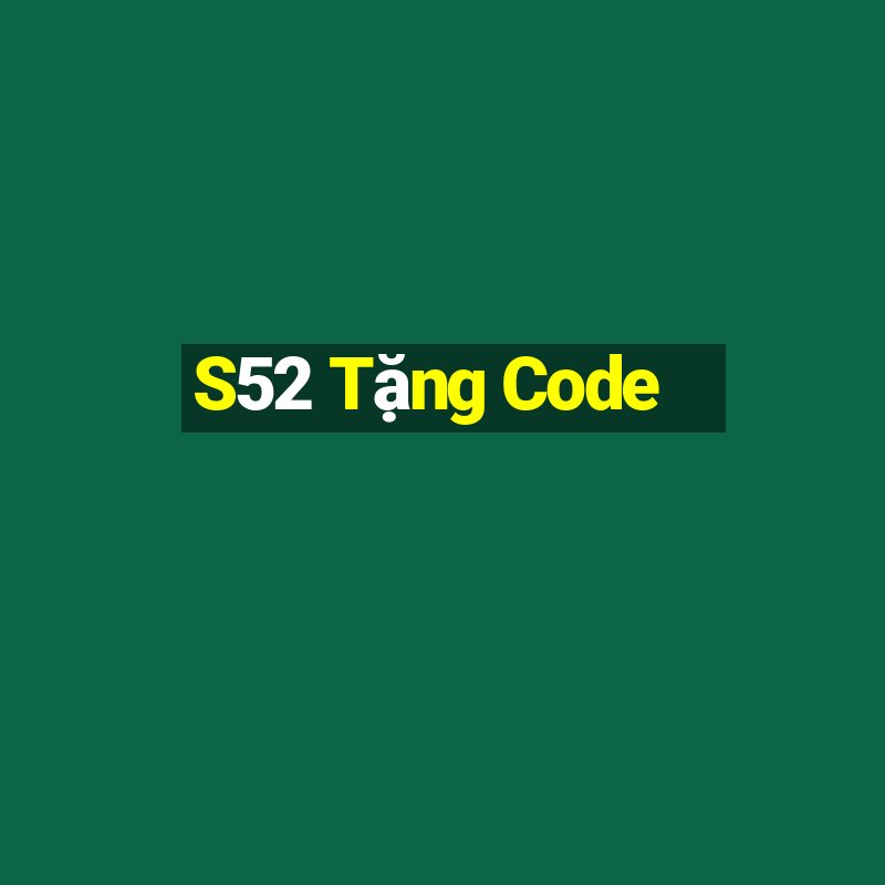 S52 Tặng Code