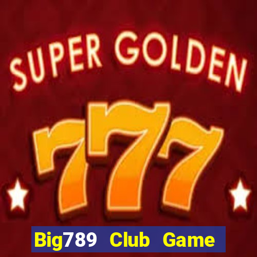 Big789 Club Game Bài Uno Miễn Phí