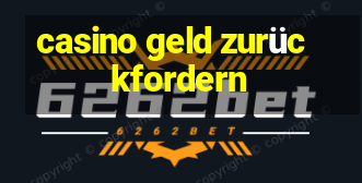 casino geld zurückfordern