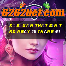 xổ số kiến thiết bến tre ngày 16 tháng 04