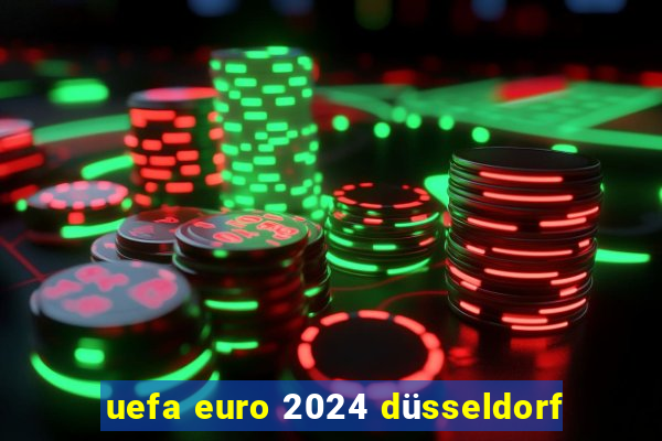 uefa euro 2024 düsseldorf