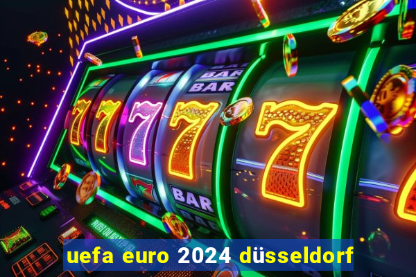 uefa euro 2024 düsseldorf