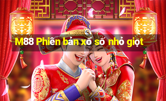 M88 Phiên bản xổ số nhỏ giọt