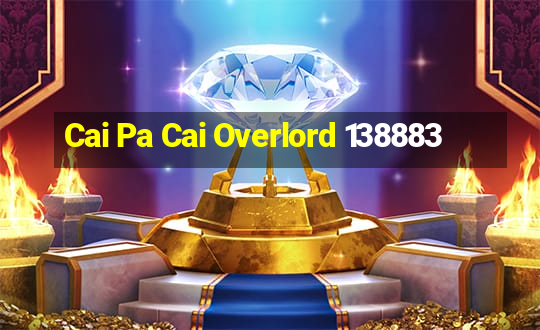 Cai Pa Cai Overlord 138883