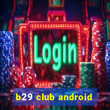 b29 club android