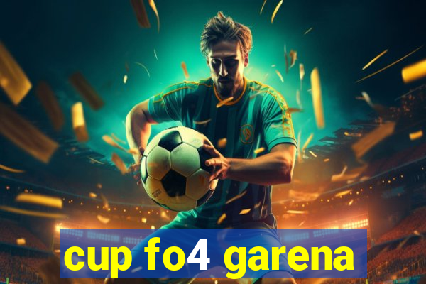 cup fo4 garena