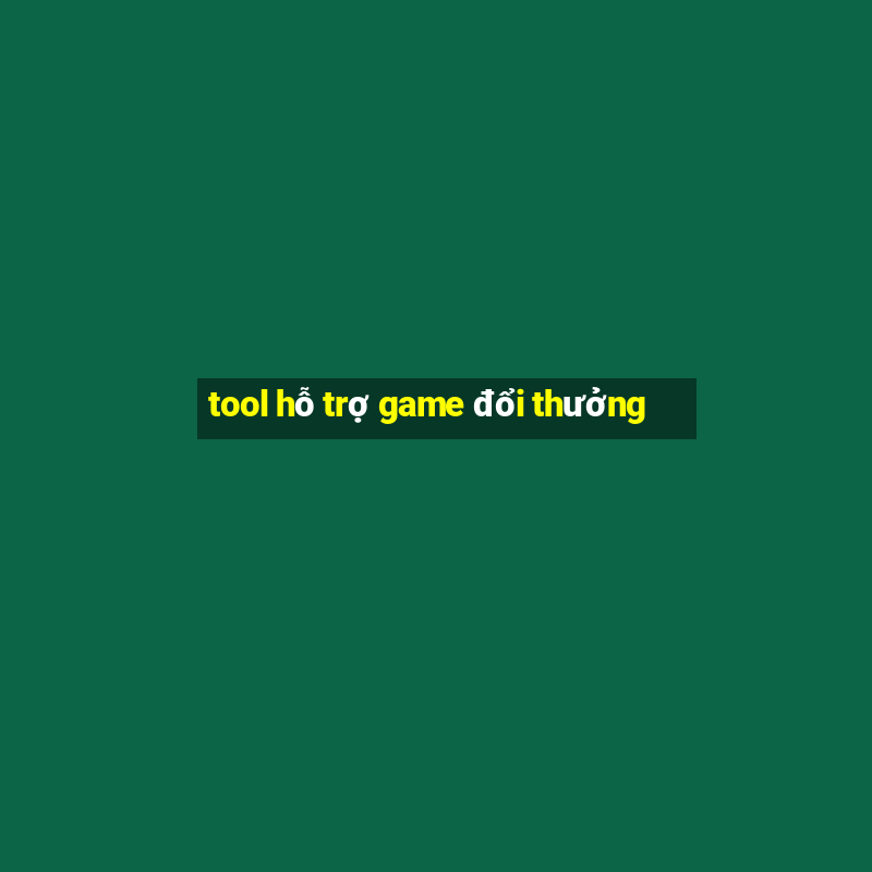 tool hỗ trợ game đổi thưởng