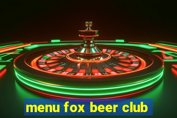 menu fox beer club