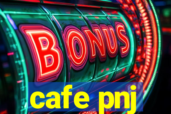 cafe pnj