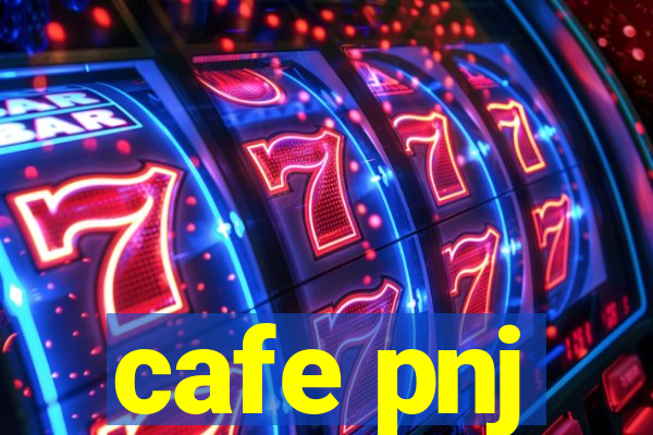 cafe pnj