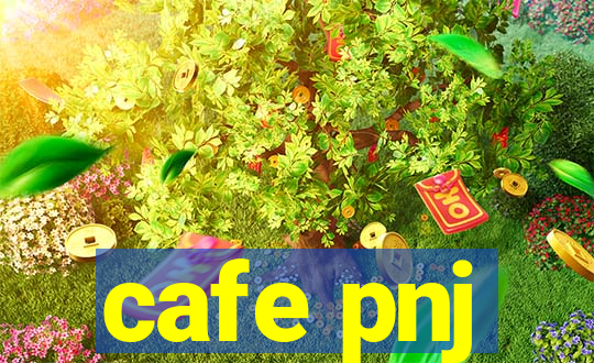 cafe pnj