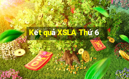 Kết quả XSLA Thứ 6