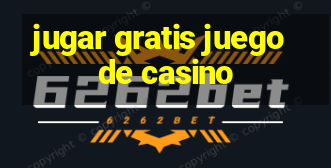 jugar gratis juego de casino