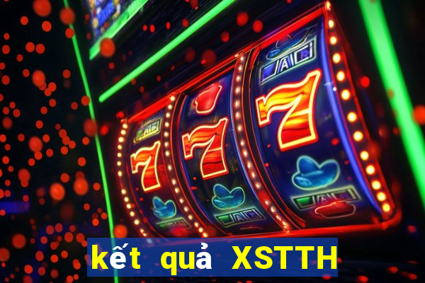 kết quả XSTTH ngày 2