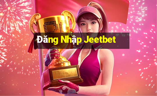 Đăng Nhập Jeetbet