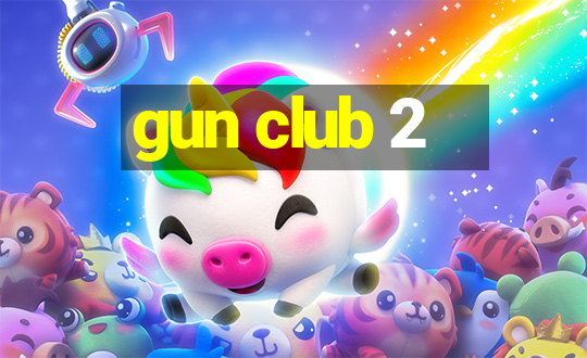 gun club 2