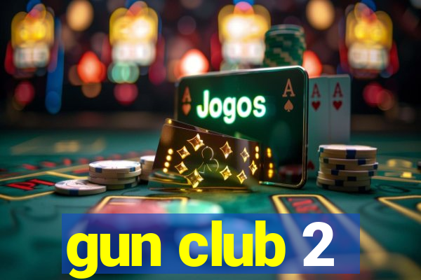 gun club 2