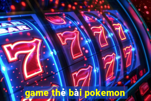 game thẻ bài pokemon