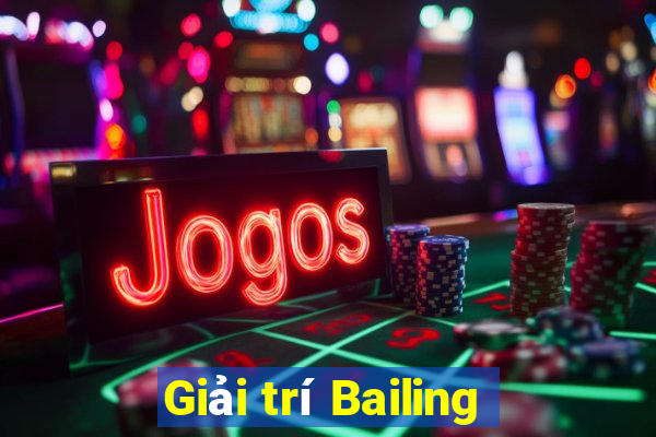 Giải trí Bailing