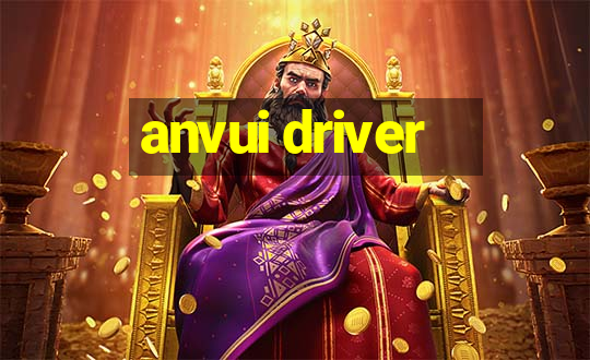 anvui driver