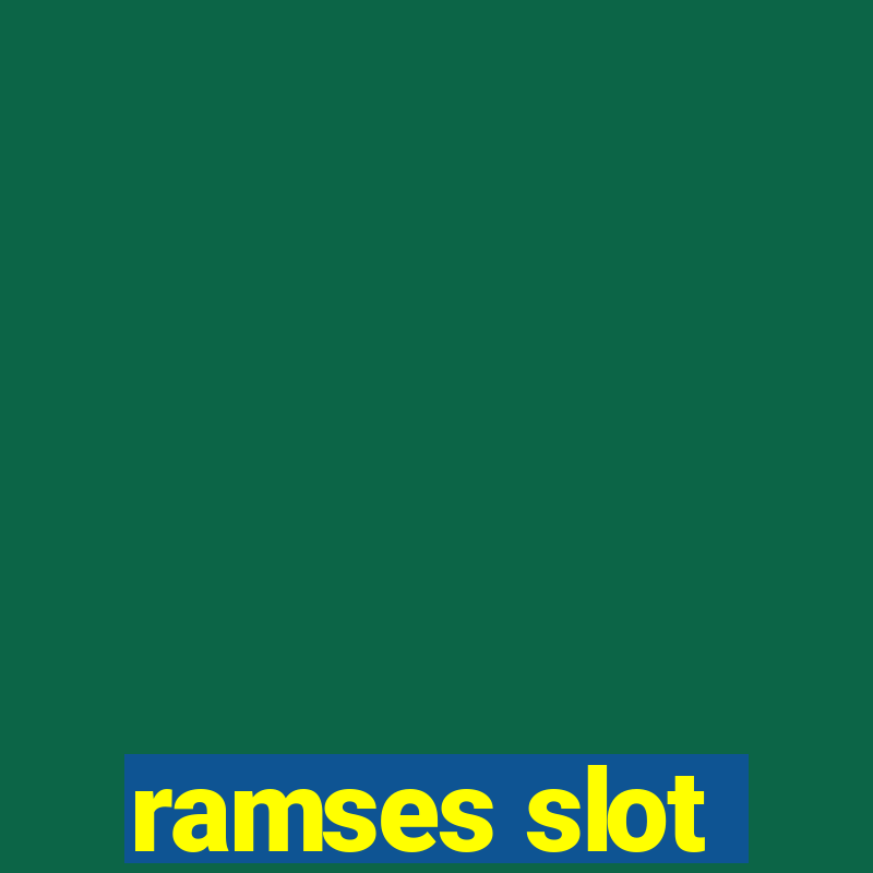 ramses slot