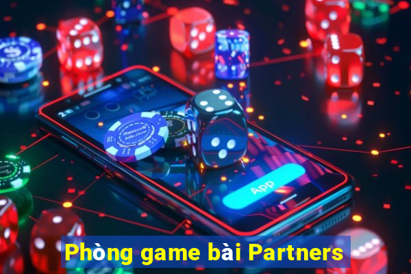 Phòng game bài Partners