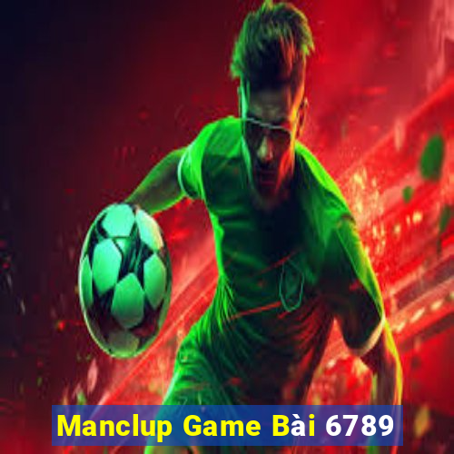 Manclup Game Bài 6789