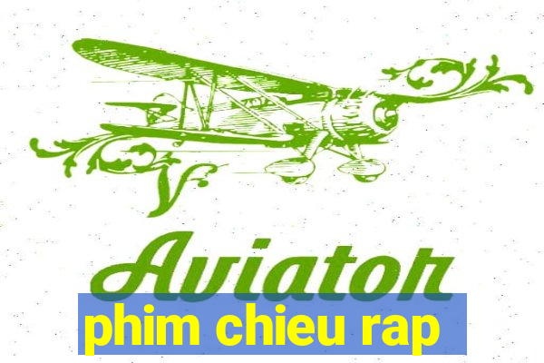 phim chieu rap