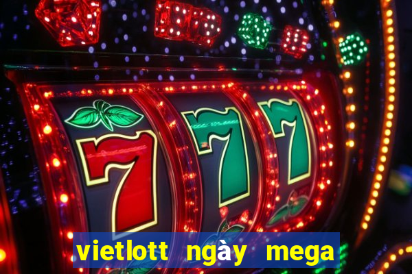 vietlott ngày mega 6 45