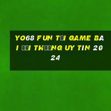 Yo68 Fun Tải Game Bài Đổi Thưởng Uy Tín 2024