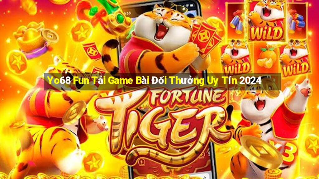 Yo68 Fun Tải Game Bài Đổi Thưởng Uy Tín 2024