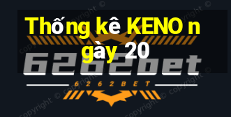 Thống kê KENO ngày 20