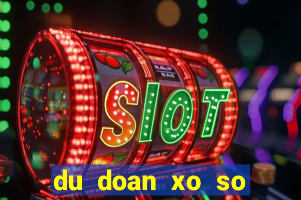 du doan xo so kien giang chinh xac nhat